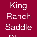 King Ranch Saddle Shop