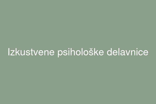 Izkustvene psihološke delavnice in seminarji