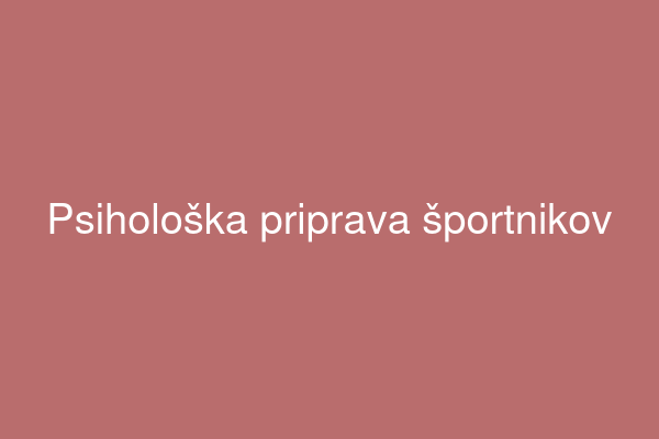 Psihološka priprava športnikov
