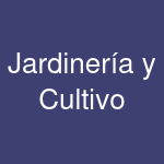 Jardinería y Cultivo