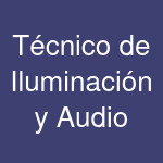 Técnico de Iluminación y Audio