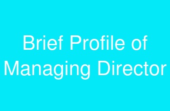 Brief Profile of Managing Director