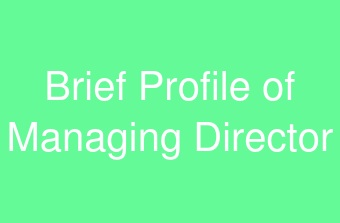 Brief Profile of Managing Director