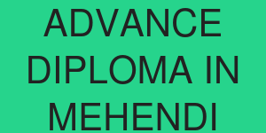 ADVANCE DIPLOMA IN MEHENDI