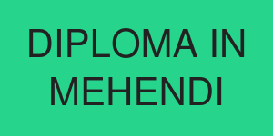 DIPLOMA IN MEHENDI