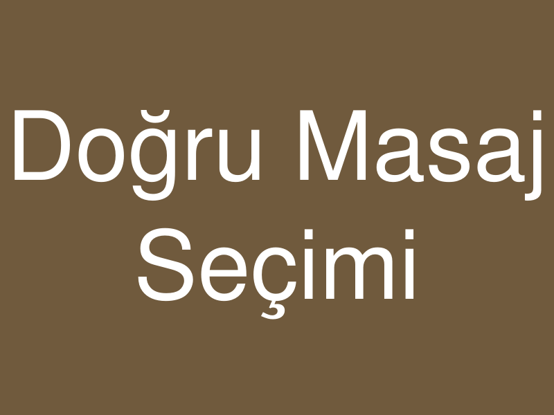 Doğru Masaj Türü Nasıl Seçilir? İsveç, Aromaterapi, Derin Doku...