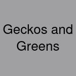 Geckos and Greens
