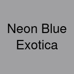 Neon Blue Exotica
